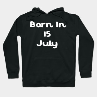 Born In 15 July Hoodie